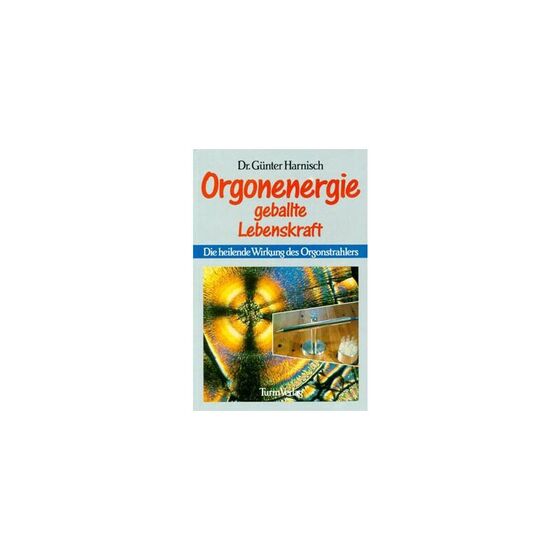 Orgonenergie geballte Lebenskraft
